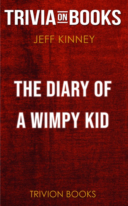 Diary of a Wimpy Kid by Jeff Kinney (Trivia-On-Books)