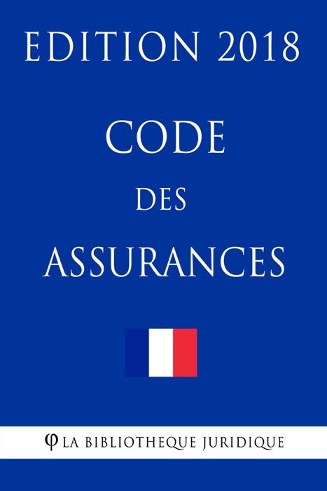 Code des assurances - Edition 2018