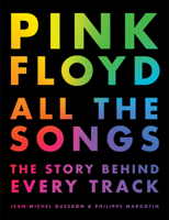 Jean-Michel Guesdon & Philippe Margotin - Pink Floyd All the Songs artwork