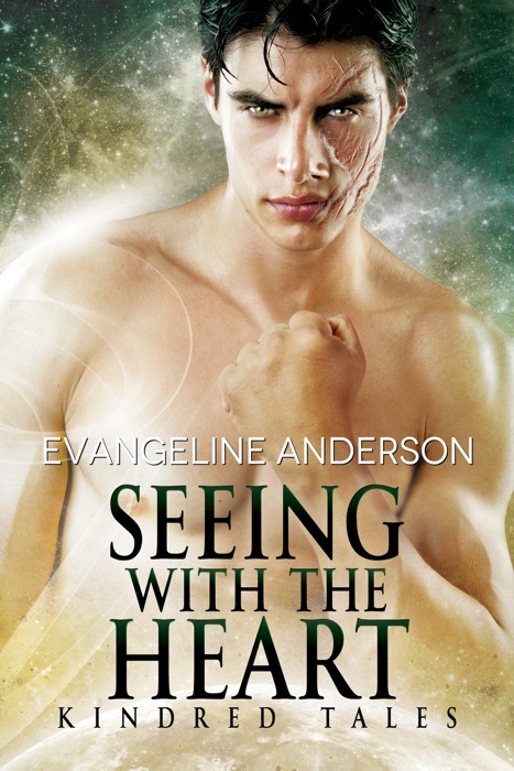 Seeing with the Heart...Book 2 in the Kindred Tales Series