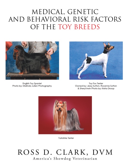 Medical, Genetic and Behavioral Risk Factors of the Toy Breeds