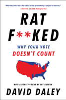 David Daley - Ratf**ked: Why Your Vote Doesn't Count artwork