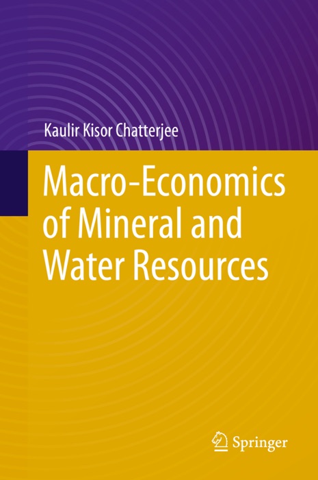 Macro-Economics of Mineral and Water Resources