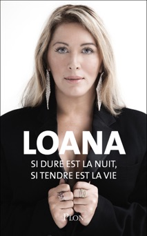 Si dure est la nuit, si tendre est la vie - Loana