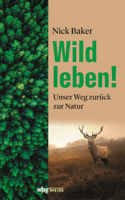 Nick Baker - Wild leben! artwork