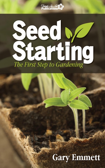 Seed Starting-The First Step to Gardening