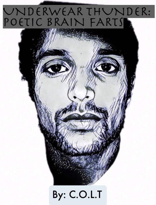 Underwear Thunder: Poetic Brain Farts