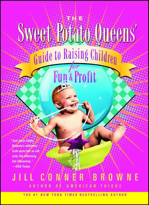 Sweet Potato Queens' Guide to Raising Children for Fun and Profit