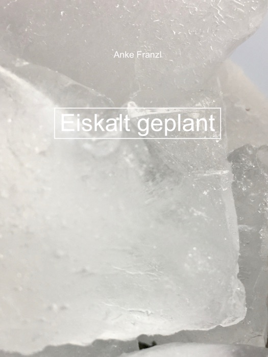 Eiskalt geplant