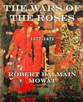Robert Balmain Mowat - The Wars of the Roses artwork