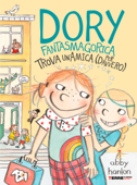 Dory Fantasmagorica trova un’amica (per davvero) - Abby Hanlon