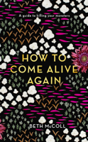Beth McColl - How to Come Alive Again artwork