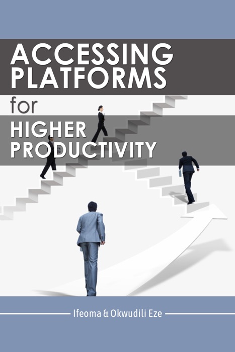 Accessing Platforms for Higher Productivity