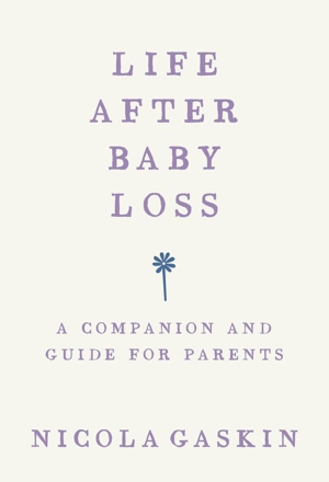 Read & Download Life After Baby Loss Book by Nicola Gaskin Online