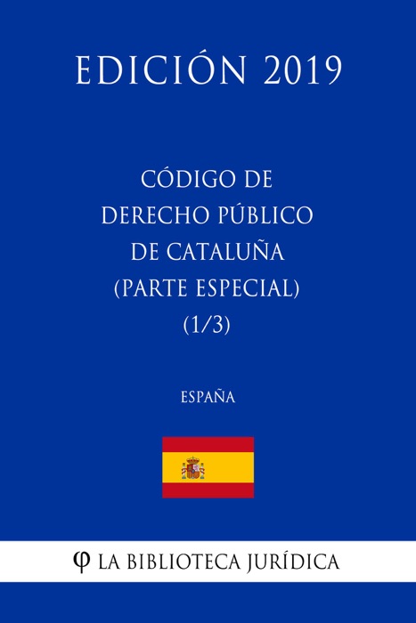 Código de Derecho Público de Cataluña (Parte especial) (1/3) (España) (Edición 2019)