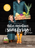 Notre aventure sans frigo... ou presque - Marie Cochard