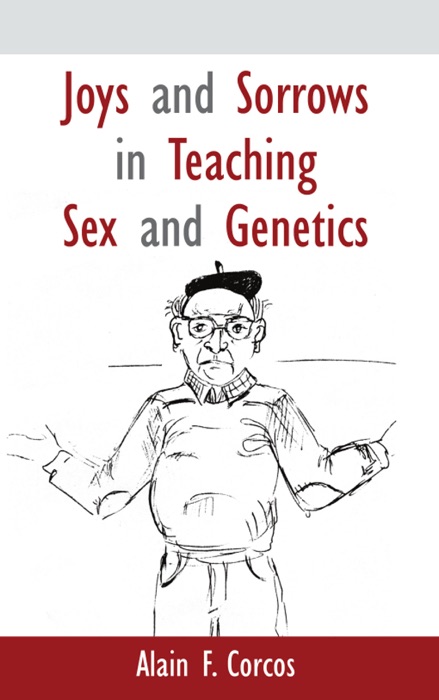 Joys and Sorrows in Teaching Sex and Genetics