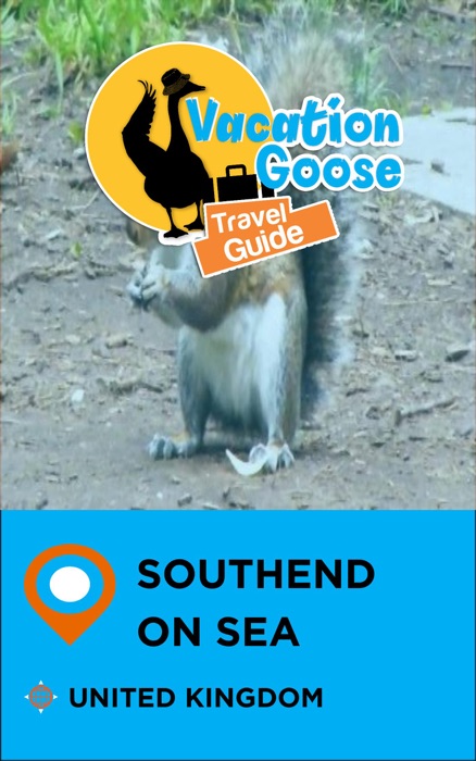 Vacation Goose Travel Guide Southend-on-Sea United Kingdom