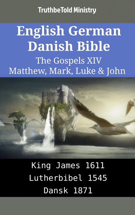 English German Danish Bible - The Gospels XIV - Matthew, Mark, Luke & John