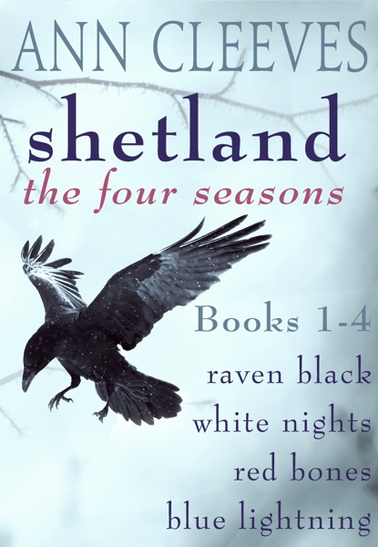 Shetland: The Four Seasons: Books 1-4