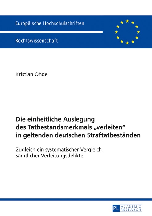 Die einheitliche Auslegung des Tatbestandsmerkmals «verleiten» in geltenden deutschen Straftatbeständen