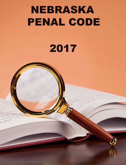 Nebraska Penal Code 2017