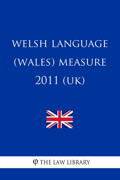 Welsh Language (Wales) Measure 2011 (UK)