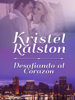 Desafiando al Corazón - Kristel Ralston