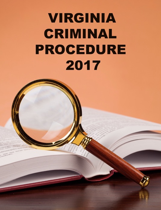 Virginia Criminal Procedure 2017