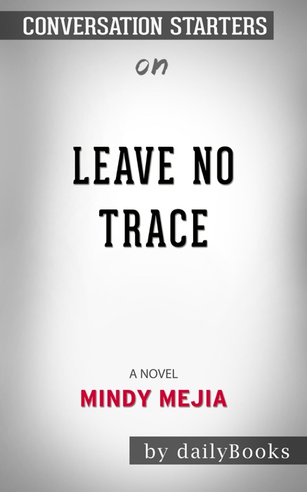Leave No Trace: A Novel by Mindy Mejia: Conversation Starters