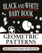 Black And White Baby Books: Geometric Patterns - Black and White Baby Books