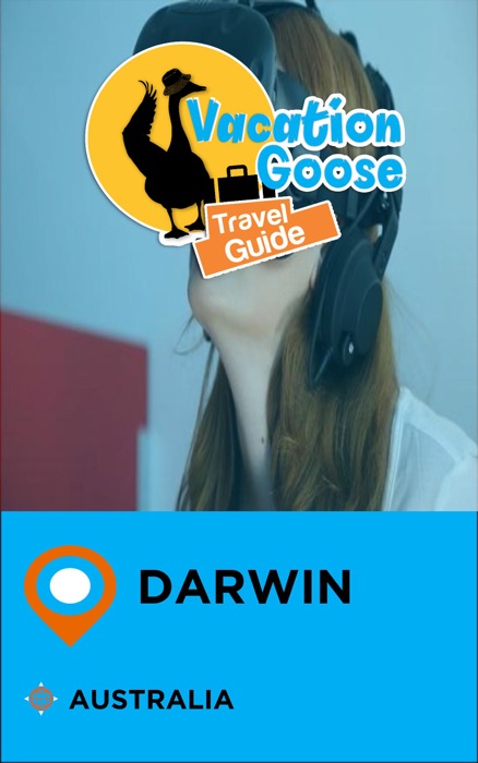 Vacation Goose Travel Guide Darwin Australia