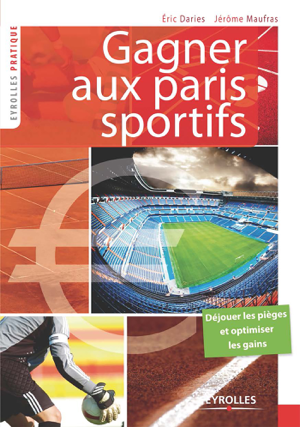 Read&Download Gagner aux paris sportifs Book by Eric Daries&Jérôme Maufras Online Read&Download Gagner aux paris sportifs Book by Eric Daries&Jérôme Maufras Online