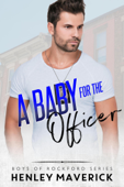 A Baby for the Officer - Henley Maverick