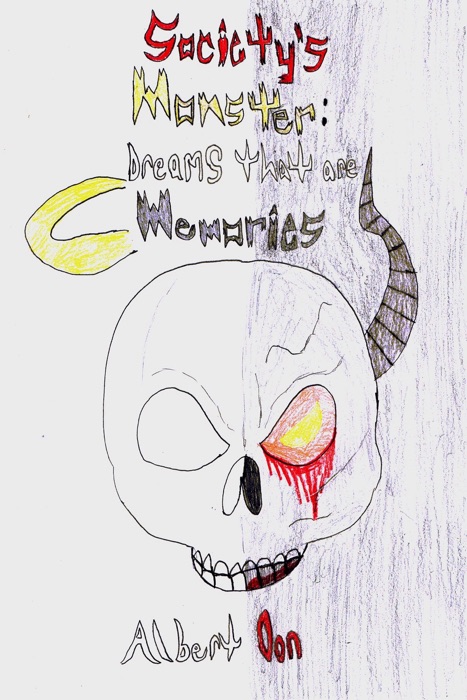 Society's Monster: Dreams that are Memories