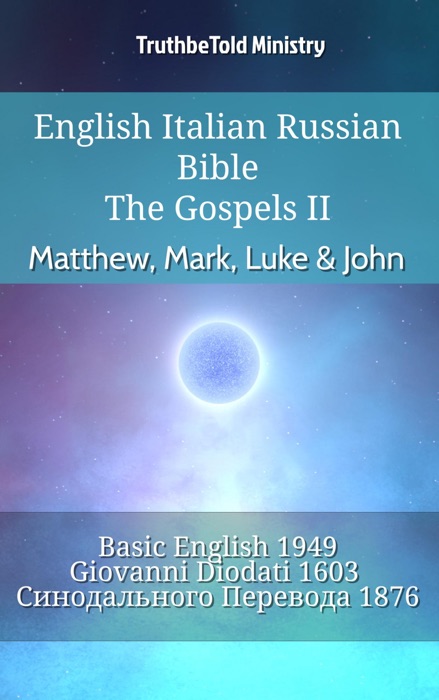 English Italian Russian Bible - The Gospels II - Matthew, Mark, Luke & John