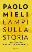 Lampi sulla storia - Paolo Mieli