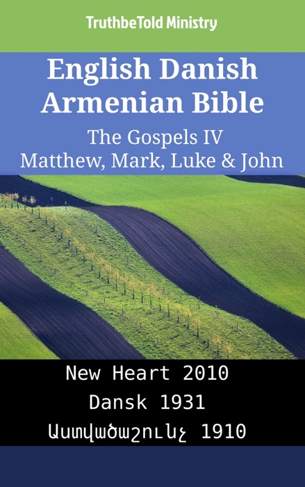 English Danish Armenian Bible - The Gospels IV - Matthew, Mark, Luke & John