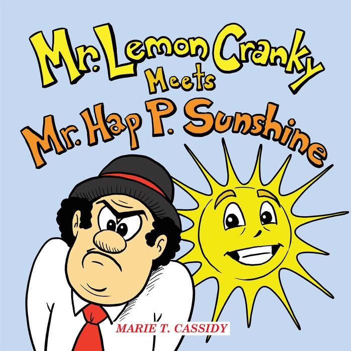 Mr. Lemon Cranky Meets Mr. Hap P. Sunshine