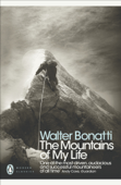 The Mountains of My Life - Walter Bonatti & Robert Marshall