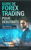 Guide de FOREX Trading pour Débutants - Thomas Buffett