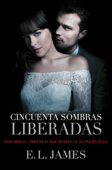 Cincuenta sombras liberadas (Cincuenta sombras 3) - E L James