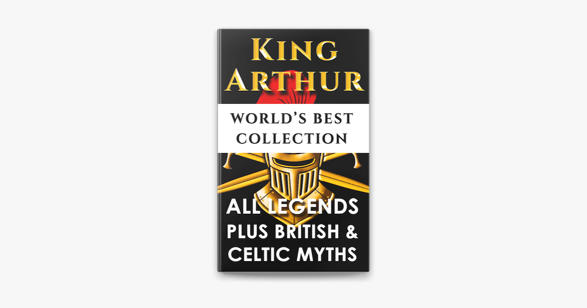 King Arthur and The Knights Of The Round Table – World’s Best