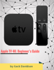 Gack Davidson - Apple Tv 4k: Beginner’s Guide artwork