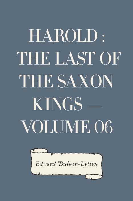 Harold : the Last of the Saxon Kings — Volume 06