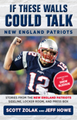 If These Walls Could Talk: New England Patriots - Jeff Howe & Scott Zolak
