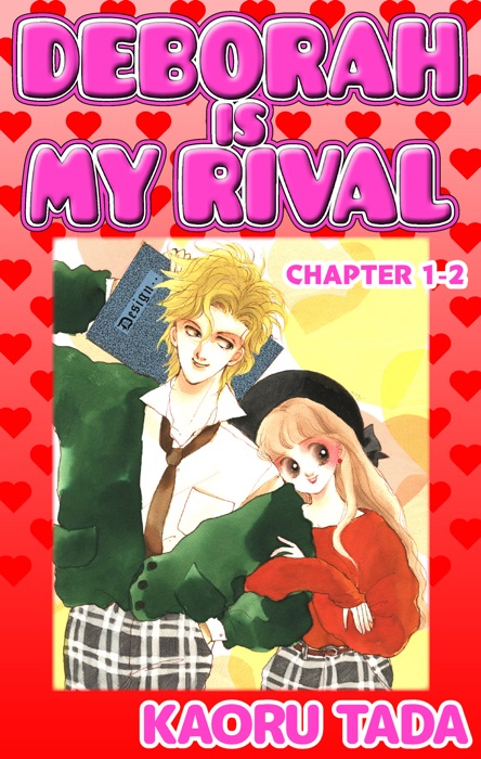 DEBORAH IS MY RIVAL Chapter 1-2
