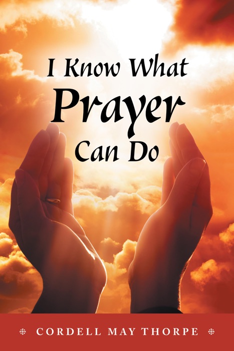 I Know What Prayer Can Do