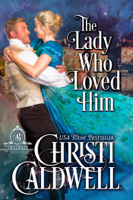 Christi Caldwell - The Lady Who Loved Him artwork