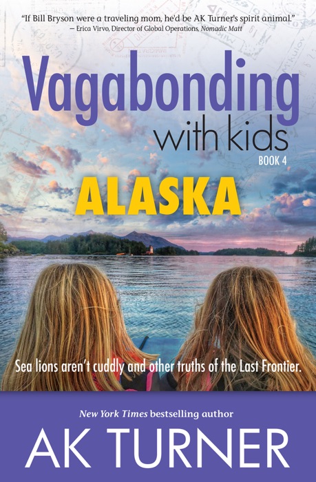 Vagabonding with Kids: Alaska
